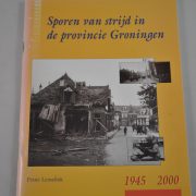 Sporen van strijd in de provincie Groningen 1945-2000