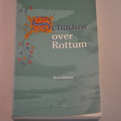 Roel Iedema: Schaduw over Rottum (historische roman)