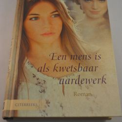 Een mens is als kwetsbaar aardewerk, roman, J.D. Heemskerk