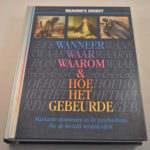 Wanneer, waar, waarom en hoe het gebeurde - Reader's Digest
