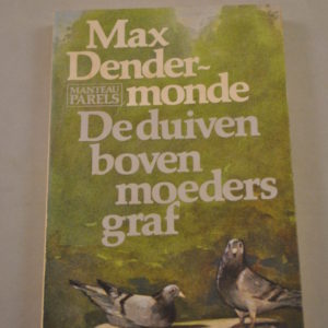 Max Dendermonde: De duiven boven moeders graf