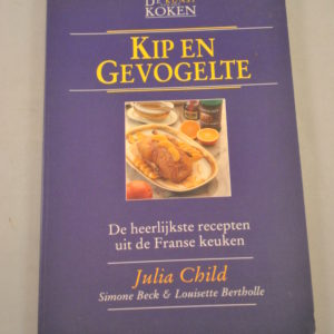 De kunst van het Koken: Kip en Gevogelte