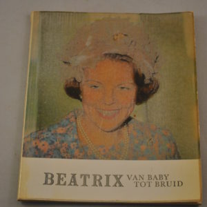 Beatrix, van baby tot bruid