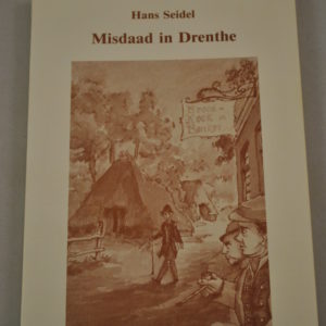 Hans Seidel: Misdaad in Drenthe