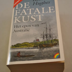 Robert Hughes: De fatale kust; het epos van Australië