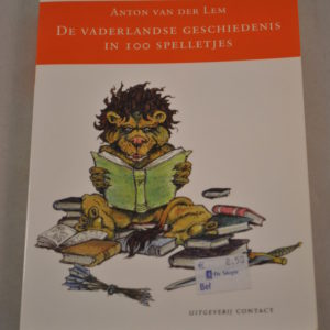 Anton van der Lem: De vaderlandse geschiedenis in 100 spelletjes