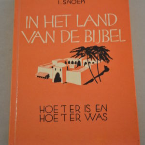 I. Snoek: In het land van de bijbel