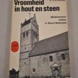 R. Steensma: Vroomheid in hout en steen