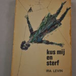 Ira Levin: Kus mij en sterf