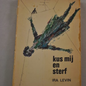 Ira Levin: Kus mij en sterf