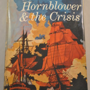 C.S. Forester: Hornblower & the Crisis