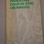 Wandeling door de stad Groningen