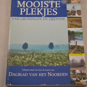 Dagblad van het Noorden: De honderd mooiste plekje van Groningen en Drenthe