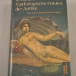Bernhard Kytzler: Mythologische Frauen der Antike