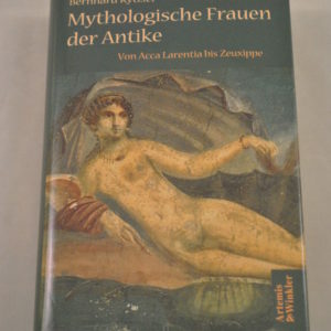 Bernhard Kytzler: Mythologische Frauen der Antike