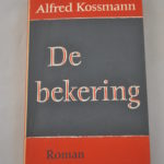 Alfred Kossmann: De bekering