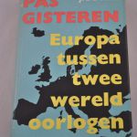 J. de Rek: Pas gisteren, Europa tussen twee wereldoorlogen