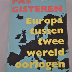 J. de Rek: Pas gisteren, Europa tussen twee wereldoorlogen