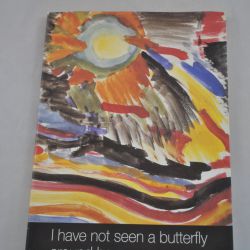I have not seen a butterfly around here