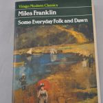 Miles Franklin: Some Everyday Folk and Dawn