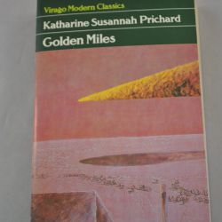 Katharine Susannah Prichard: Golden Miles