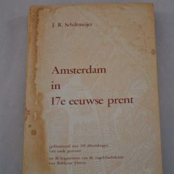 J.R. Schiltmeijer: Amsterdam in 17e eeuwse prent
