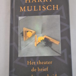 Harry Mulisch: Het theater, de brief en de waarheid