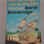 Beryl Bainbridge: Het uitstapje van de flessenfabriek