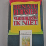 Renate Rubinstein: Naar de bliksem? Ik niet