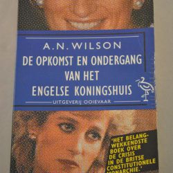 A.N. Wilson: De opkomst en ondergang van het Engelse Koningshuis