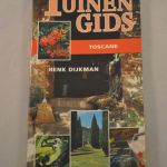 Henk Dijkman: Tuinengids Toscane