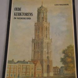 Leen Molendijk: Oude kerktorens in Nederland