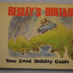 Besley's Britain, Your Good Holiday Guide