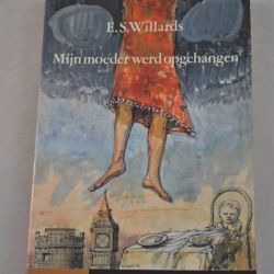 E.S. Willards: Mijn moeder werd opgehangen