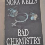 Nora Kelly: Bad chemistry (thriller)