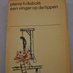 Pierre H. Dubois: Een vinger op de lippen (roman)