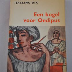 Tjalling Dix: Een kogel voor Oedipus (thriller)