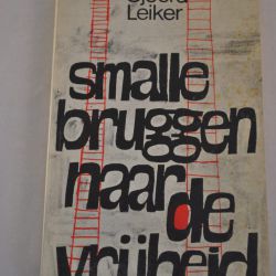 Sjoerd Leiker: Smalle bruggen naar de vrijheid