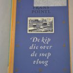 Frans Pointl: De kip die over de soep vloog