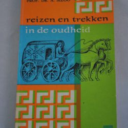 Prof. Dr. A. Sizoo: Reizen en trekken in de oudheid.