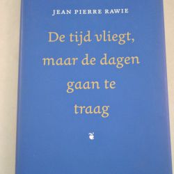Jean Pierre Rawie: De tijd vliegt, maar de dagen gaan te traag
