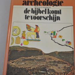 Ronald Harker: Archeologie, de Bijbel komt tevoorschijn