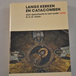 B.H.W. Esser: Langs kerken en catacomben