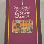 Sir Thomas Malory: De Morte d'Arthur
