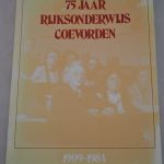 75 jaar Rijksonderwijs Coevorden 1909-1984