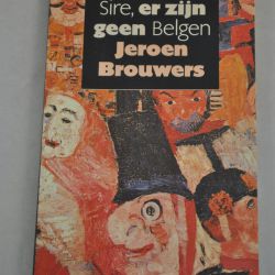 Jeroen Brouwers: Sire, er zijn geen Belgen