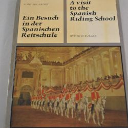 A Visit to the Spanish Riding School/Ein Besuch in der Spanischen Reitschule