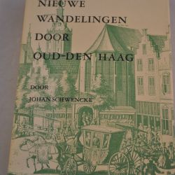 Johan Schwencke: Nieuwe wandelingen door Oud-Den Haag