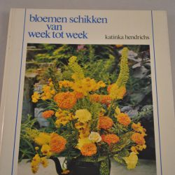 Katinka Hendrichs: Bloemen schikken van week tot week