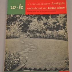 A.C. Muller-Idzerda: Aanleg en onderhoud van kleine tuinen